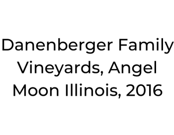Danenberger Family Vineyards, Angel Moon 
Illinois, 2016