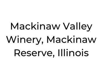 Mackinaw Valley Winery, Mackinaw Reserve, Illinois