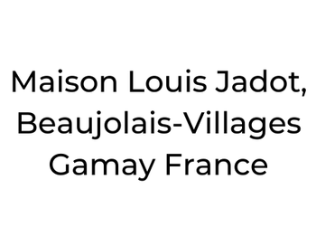 Maison Louis Jadot, Beaujolais-Villages Gamay France