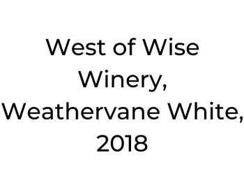 West of Wise Winery, Weathervane White, 2018